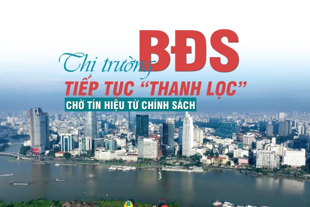 Thị trường bất động sản: Tiếp tục “thanh lọc”, chờ tín hiệu từ chính sách